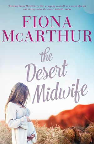 Cover Art for 9780143785828, The Desert Midwife by Fiona McArthur