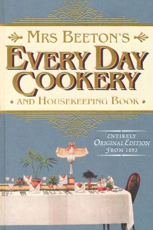 Cover Art for 9781742485812, Mrs Beeton's Every Day Cookery and Housekeeping Book by Isabella Beeton