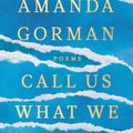 Cover Art for 9780593465066, Call Us What We Carry by Amanda Gorman