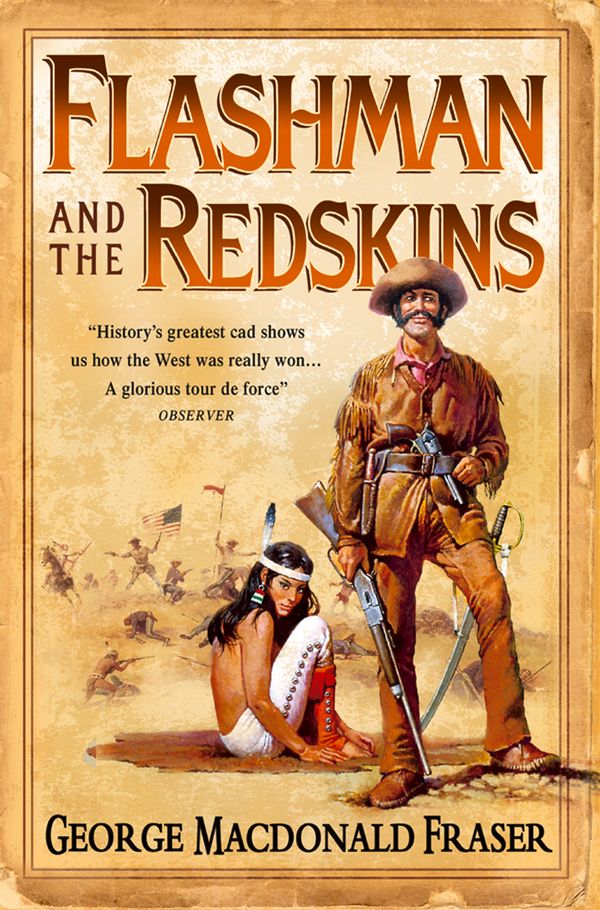 Cover Art for 9780007325726, Flashman and the Redskins (The Flashman Papers, Book 6) by George MacDonald Fraser