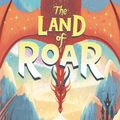 Cover Art for 9780062982735, The Land of Roar by Jenny McLachlan