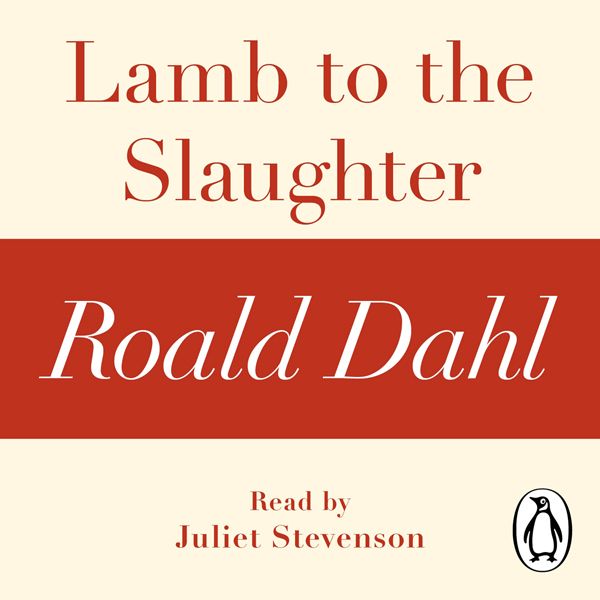 Cover Art for B0091ZBZ7M, Lamb to the Slaughter (A Roald Dahl Short Story) (Unabridged) by Unknown