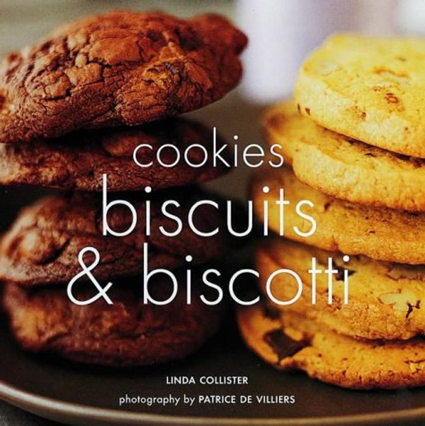 Cover Art for 9781841725338, Cookies, Biscuits and Biscotti by Linda Collister