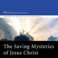 Cover Art for 9781532676062, The Saving Mysteries of Jesus Christ by Colón-Emeric, Edgardo