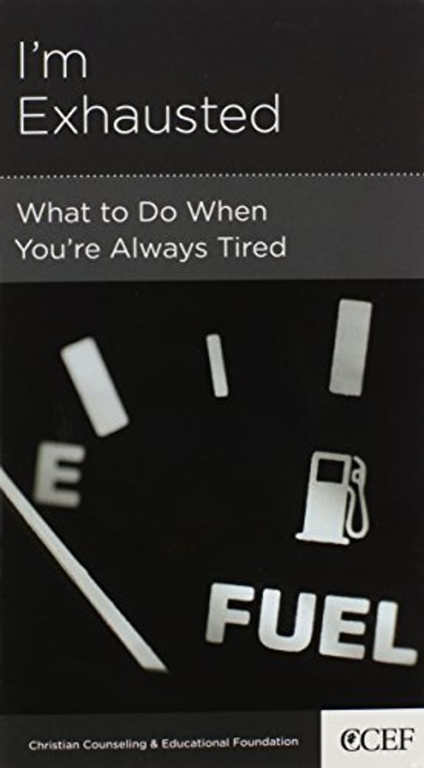 Cover Art for 9781935273738, I'm Exhausted: What to Do When You're Always Tired by David Powlison