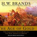 Cover Art for 9780553713572, The Age of Gold: The California Gold Rush and the New American Dream by H. W. Brands
