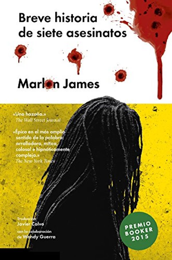 Cover Art for B01N6QAHF3, Breve historia de siete asesinatos: A Brief History of Seven Killings (Narrativa extranjera) (Spanish Edition) by Marlon James