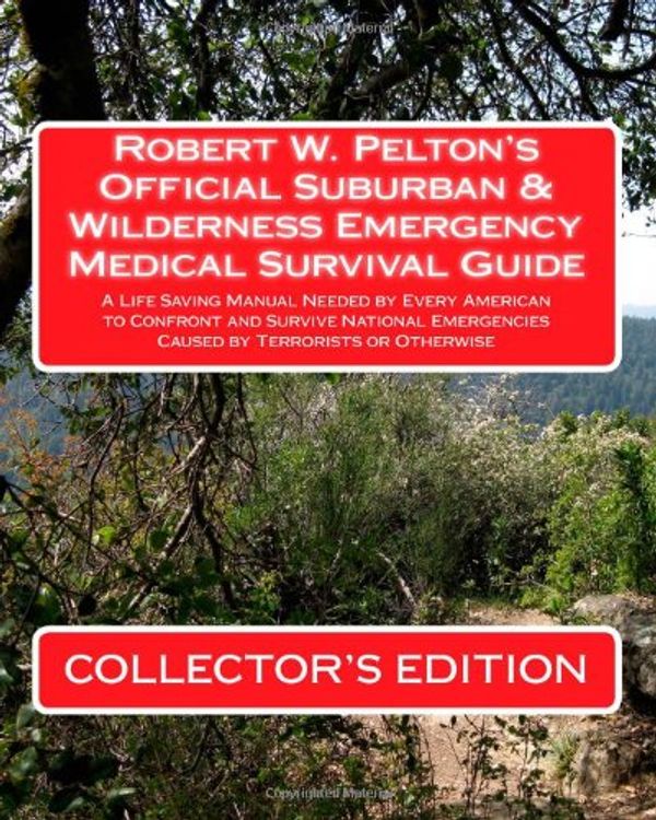 Cover Art for 9781453789575, Robert W. Pelton's Official Suburban & Wilderness Emergency Medical Survival Guide by Robert W. Pelton