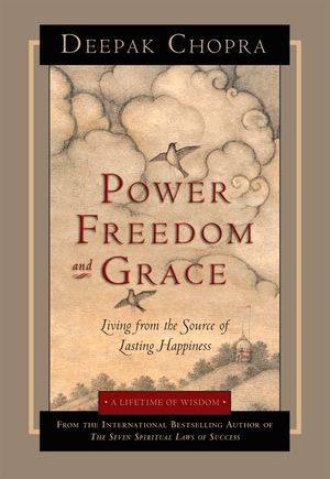 Cover Art for 9781878424853, Power, Freedom, and Grace by Deepak Chopra