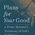 Cover Art for 9781400345014, Plans For Your Good by Scott Morrison