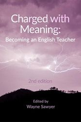Cover Art for 9781925169300, Charged with Meaning: Becoming an English Teacher by WAYNE. SAWYER