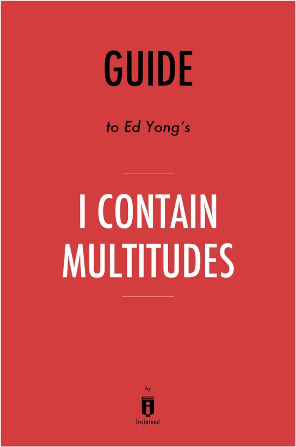 Cover Art for 9781683787891, Guide to Ed Yong's I Contain Multitudes by Instaread by Instaread