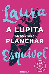 Cover Art for 9788466329095, A Lupita le gustaba planchar by Laura Esquivel
