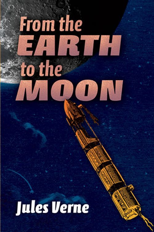 Cover Art for 9780486147727, From the Earth to the Moon by Jules Verne
