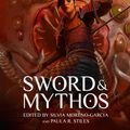 Cover Art for 9781927990018, Sword & Mythos by Silvia Moreno-Garcia