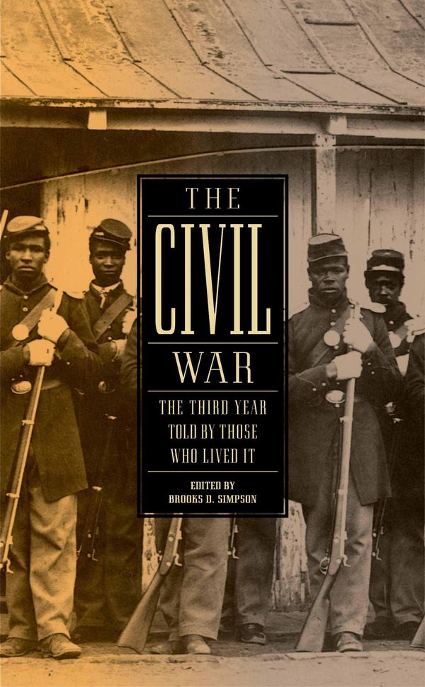 Cover Art for 9781598532616, The Civil War: The Third Year Told by Those Who Lived It (LOA #234) by Brooks D. Simpson