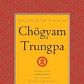 Cover Art for 9780834841048, The Collected Works of Chögyam Trungpa, Volume 9 by Carolyn Rose Gimian, Chogyam Trungpa