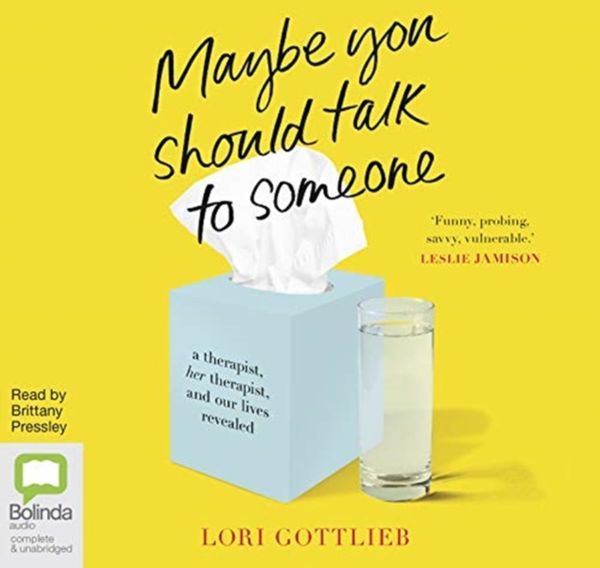 Cover Art for 9781489497529, Maybe You Should Talk to Someone: A Therapist, Her Therapist, and Our Lives Revealed by Lori Gottlieb