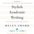 Cover Art for 8601404589591, Stylish Academic Writing by Helen Sword