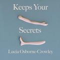 Cover Art for 9781911648130, My Body Keeps Your Secrets by Lucia Osborne-Crowley