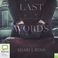 Cover Art for 9781489493880, Last Words: A Diary of Survival by Shari J. Ryan