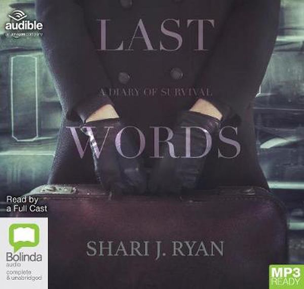 Cover Art for 9781489493880, Last Words: A Diary of Survival by Shari J. Ryan