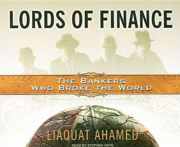 Cover Art for 9781400111794, Lords of Finance by Liaquat Ahamed