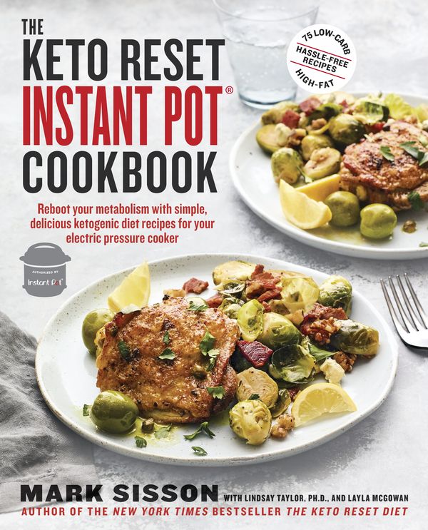 Cover Art for 9781984822390, The Keto Reset Instant Pot CookbookBoost Your Metabolism With Simple, Delicious Ke... by Lindsay Taylor, Mark Sisson, Layla McGowan