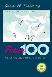 Cover Art for 9780131825871, Fiction 100:an Anthology of Short Stories by James H. Pickering