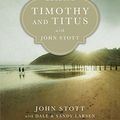 Cover Art for B0749PXC7Y, Reading Timothy and Titus with John Stott: 13 Weeks for Individuals or Groups (Reading the Bible with John Stott Series) by John Stott