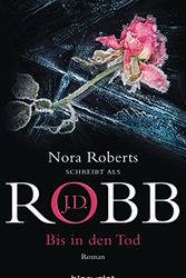 Cover Art for 9783442356324, Bis in den Tod by Robb, J. D., Roberts, Nora