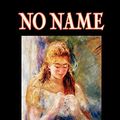 Cover Art for 9780809599141, No Name by Wilkie Collins