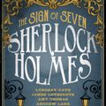 Cover Art for 9781785659034, Sherlock Holmes: The Sign of Seven by Stuart Douglas, James Lovegrove, David Stuart Davies, Derrick Belanger