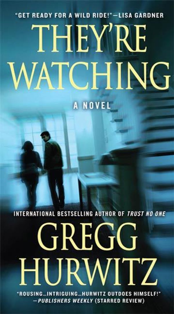 Cover Art for 9781429900300, They're Watching by Gregg Hurwitz