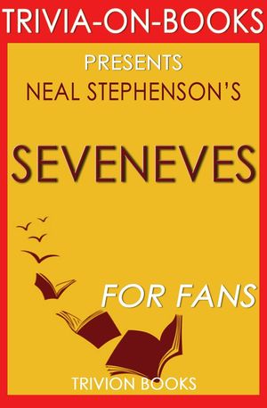 Cover Art for 9781524264208, Seveneves: A Novel By Neal Stephenson (Trivia-On-Books) by Trivion Books