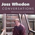 Cover Art for 9781604739244, Joss Whedon: Conversations by David Lavery