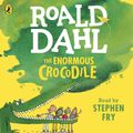 Cover Art for 9780141370361, The Enormous Crocodile (Dahl Audio) by Roald Dahl, Quentin Blake