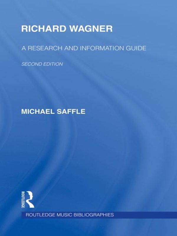 Cover Art for 9781135839529, Richard Wagner by Michael Saffle