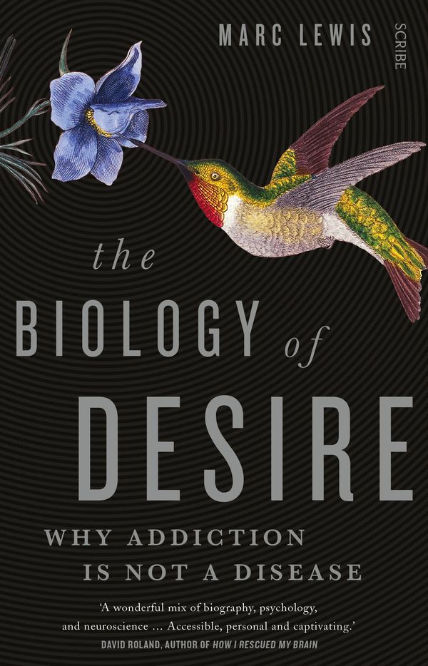 Cover Art for 9781925113914, The Biology of Desire: Why Addiction is Not a Disease by Marc Lewis