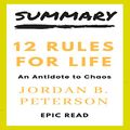 Cover Art for B07J2T3S8C, Summary: 12 Rules For Life – An Antidote For Chaos By Jordan B Peterson by Epicread