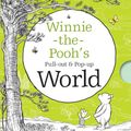 Cover Art for 9781405281515, Winnie-the-Pooh's Pull-Out and Pop-Up World by A.a. Milne