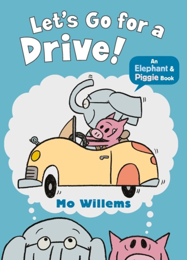 Cover Art for 9781406373578, Let's Go for a Drive! by Mo Willems