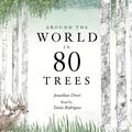Cover Art for 9781399600958, Around the World in 80 Trees by Jonathan Drori