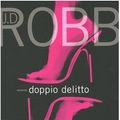 Cover Art for 9788842913757, Doppio delitto by J. D. Robb
