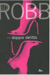 Cover Art for 9788842913757, Doppio delitto by J. D. Robb