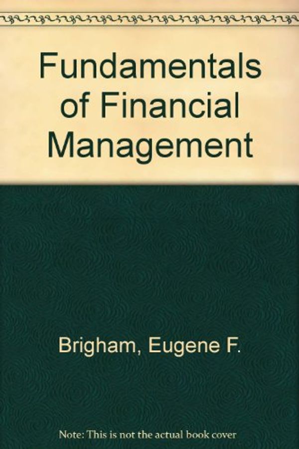 Cover Art for 9780324597714, Fundamentals of Financial Management by Eugene F. Brigham