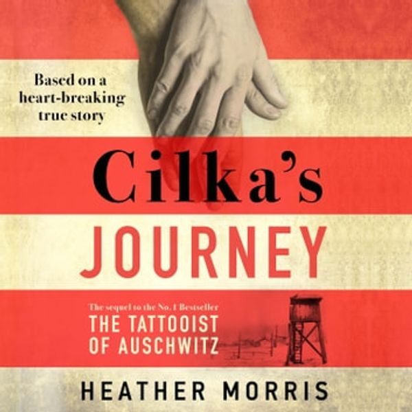 Cover Art for 9781785769597, Cilka's Journey by Heather Morris
