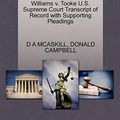 Cover Art for 9781270308706, Williams V. Tooke U.S. Supreme Court Transcript of Record with Supporting Pleadings by D A. Mcaskill, Donald Campbell