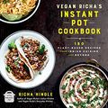 Cover Art for B09T2P6PCB, Vegan Richa's Instant Pot™ Cookbook: 150 Plant-based Recipes from Indian Cuisine and Beyond by Richa Hingle