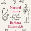 Cover Art for 9781783784912, Natural Causes by Barbara Ehrenreich